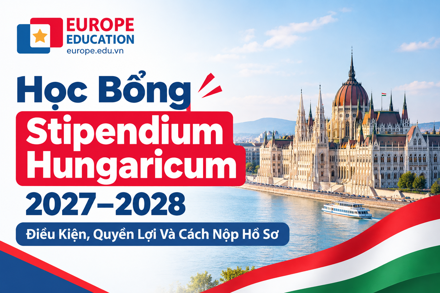Học Bổng Stipendium Hungaricum 2027–2028: Điều Kiện, Quyền Lợi Và Cách Nộp Hồ Sơ